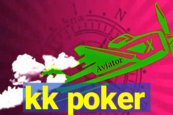 kk poker