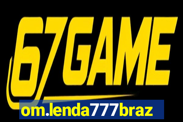 om.lenda777brazil.game