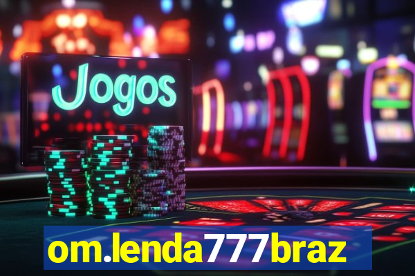 om.lenda777brazil.game