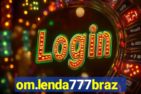 om.lenda777brazil.game