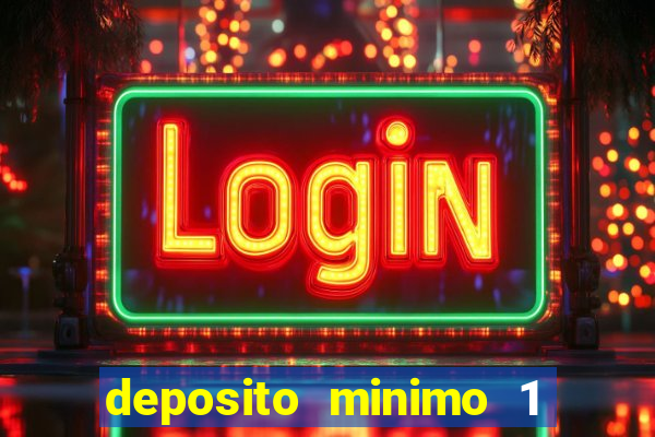 deposito minimo 1 real casino