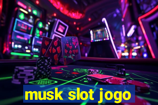 musk slot jogo