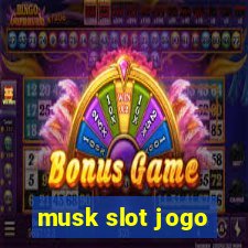 musk slot jogo