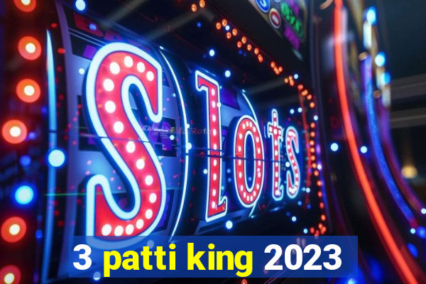 3 patti king 2023