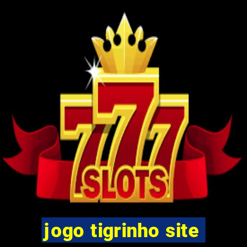 jogo tigrinho site