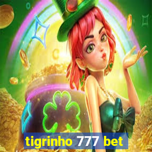 tigrinho 777 bet