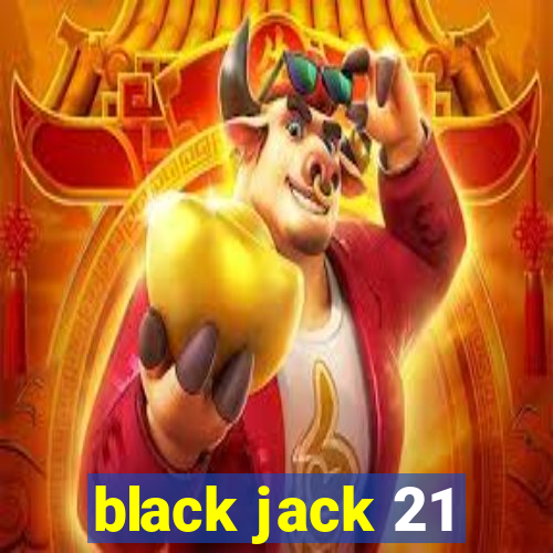 black jack 21