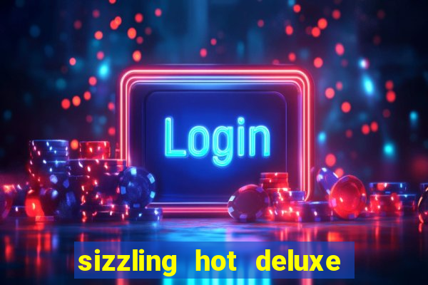 sizzling hot deluxe slot schweiz