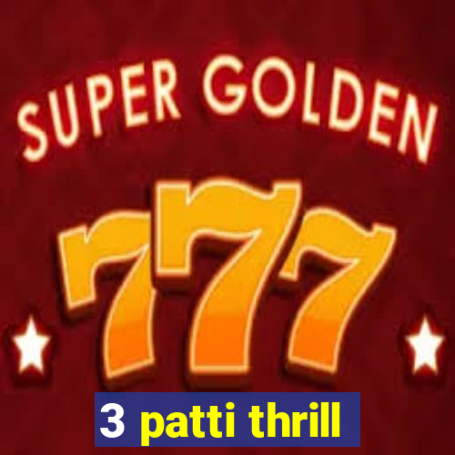 3 patti thrill