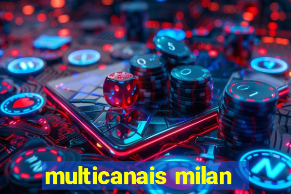 multicanais milan