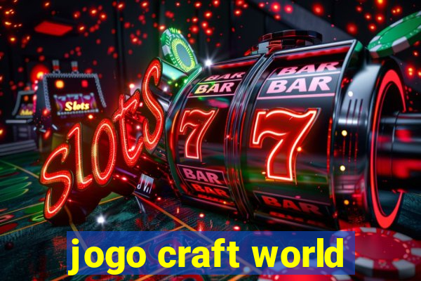 jogo craft world