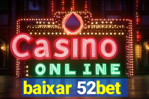 baixar 52bet