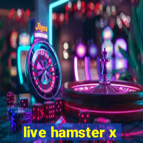 live hamster x