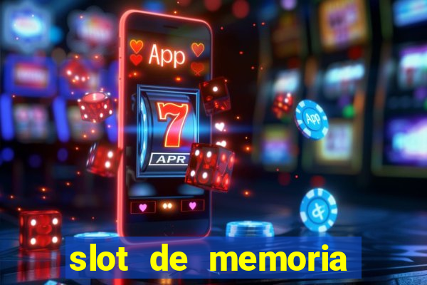 slot de memoria ram n?o funciona