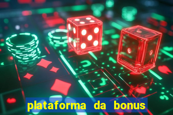 plataforma da bonus no cadastro