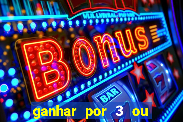 ganhar por 3 ou mais gols betano