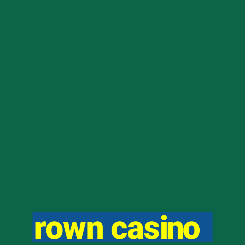 rown casino