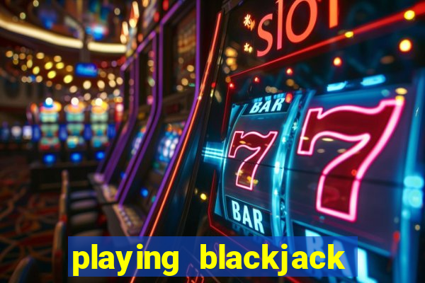 playing blackjack at a casino