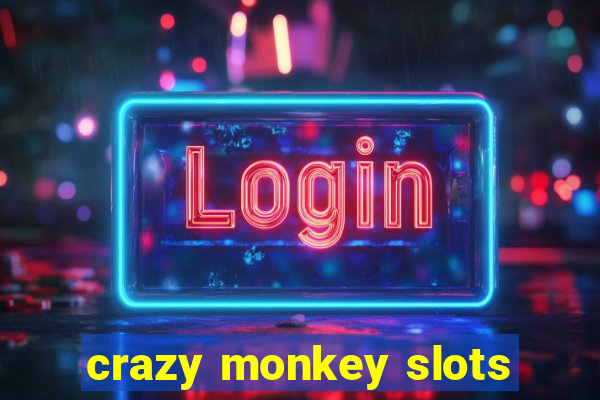 crazy monkey slots