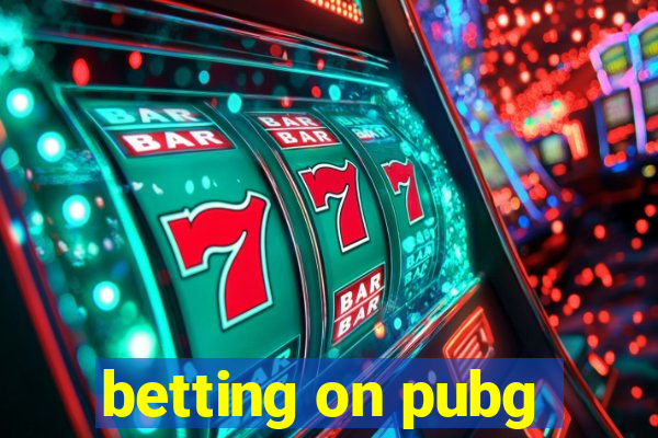 betting on pubg