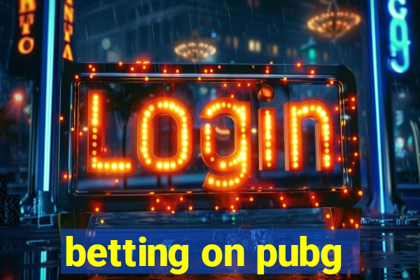 betting on pubg