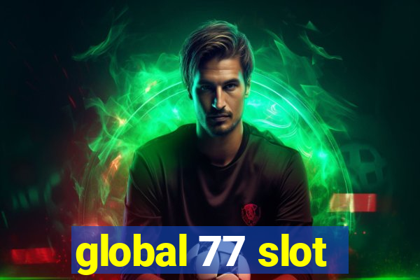 global 77 slot