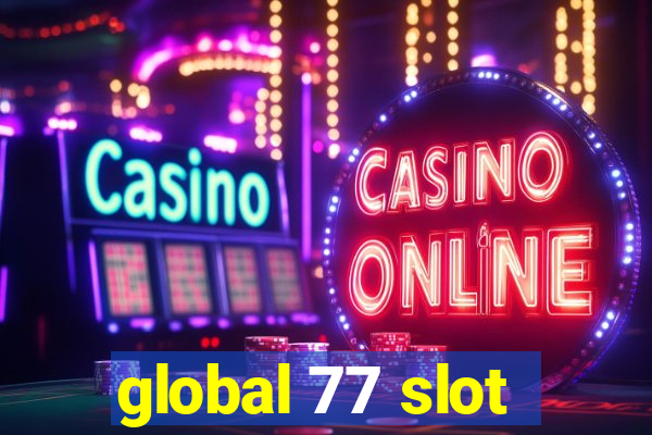 global 77 slot