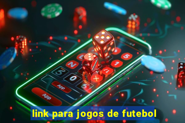 link para jogos de futebol