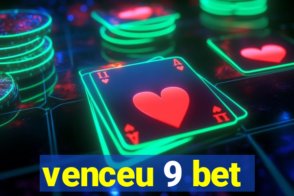 venceu 9 bet