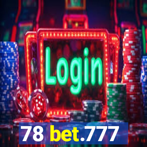 78 bet.777