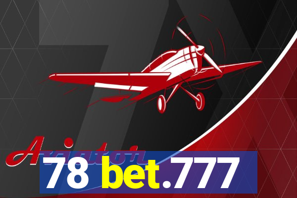 78 bet.777