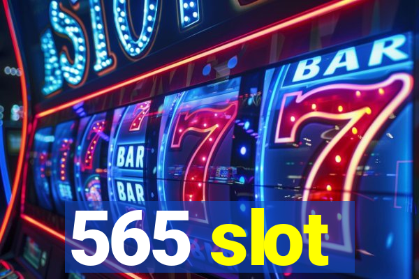 565 slot