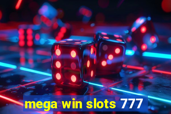 mega win slots 777