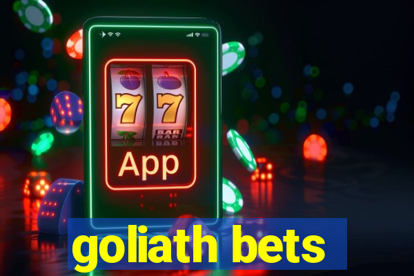 goliath bets