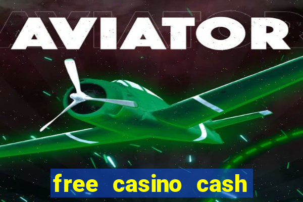 free casino cash no deposit