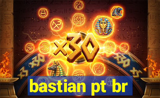 bastian pt br