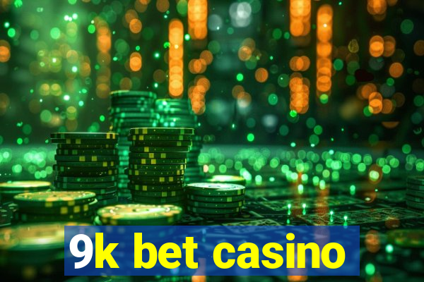 9k bet casino