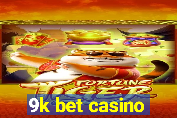 9k bet casino