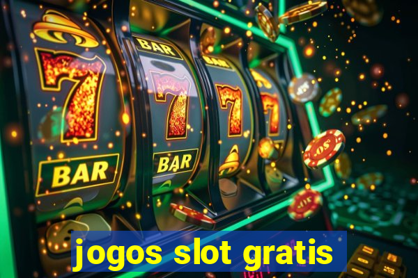 jogos slot gratis