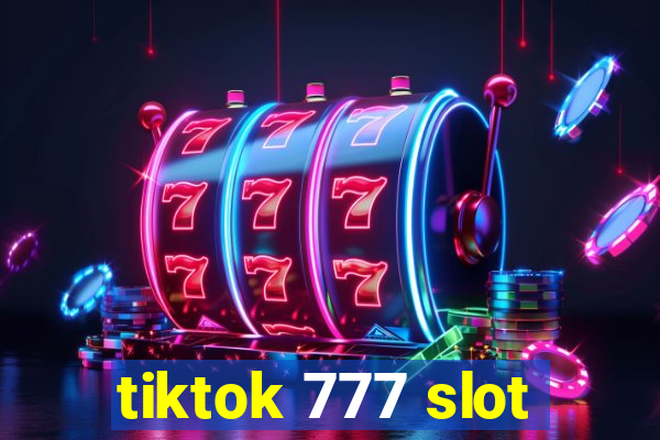 tiktok 777 slot