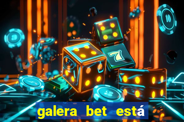 galera bet está fora do ar