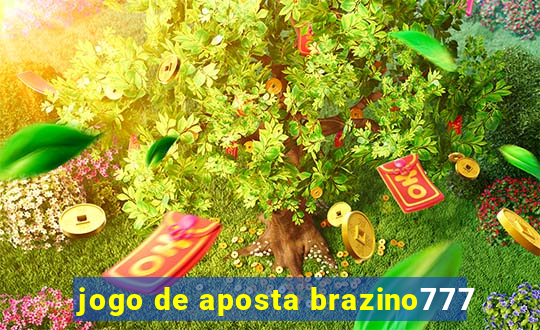 jogo de aposta brazino777