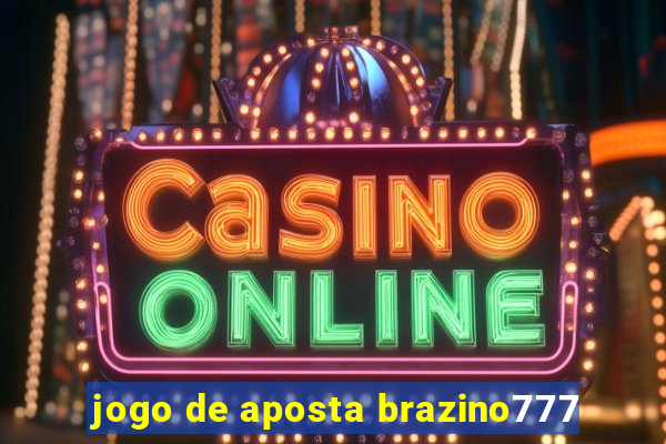 jogo de aposta brazino777