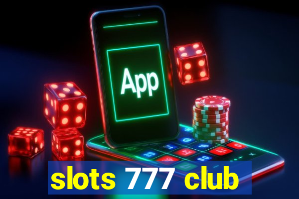 slots 777 club