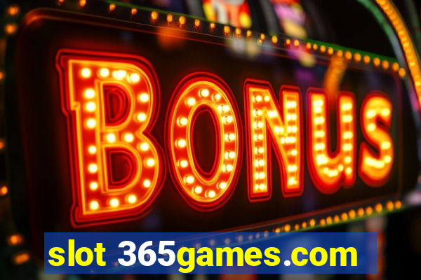 slot 365games.com