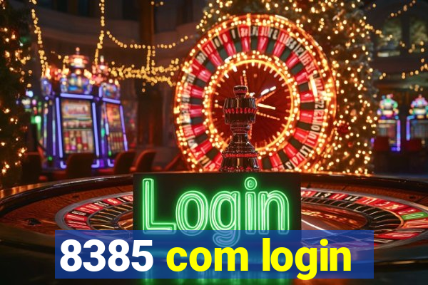 8385 com login