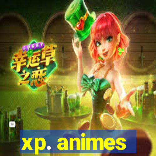 xp. animes