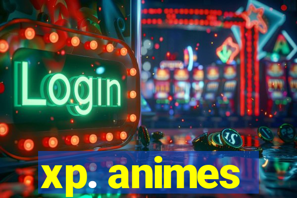 xp. animes