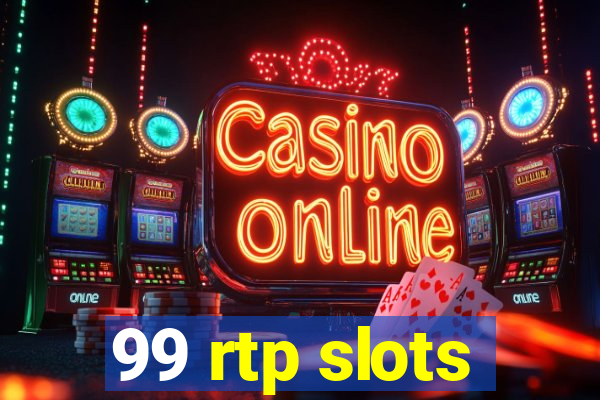 99 rtp slots