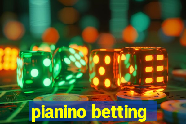 pianino betting